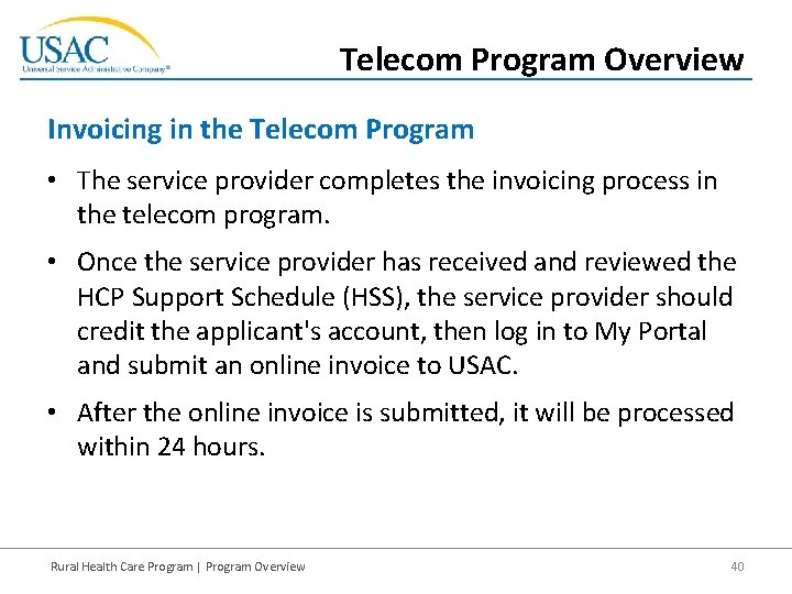 Telecom Program Overview Invoicing in the Telecom Program • The service provider completes the