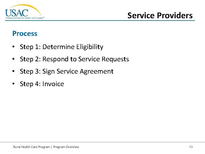 Service Providers Process • Step 1: Determine Eligibility • Step 2: Respond to Service
