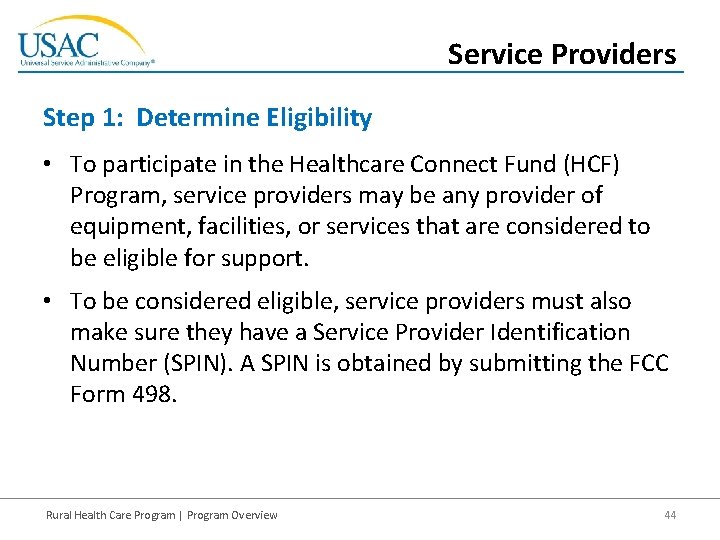 Service Providers Step 1: Determine Eligibility • To participate in the Healthcare Connect Fund