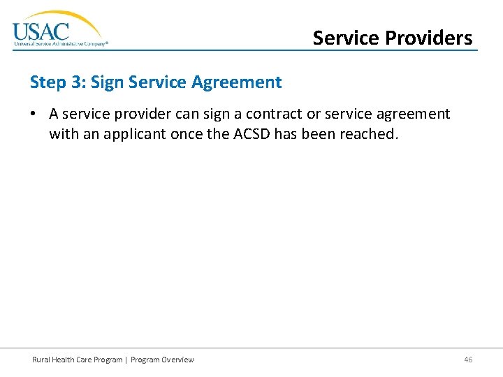 Service Providers Step 3: Sign Service Agreement • A service provider can sign a