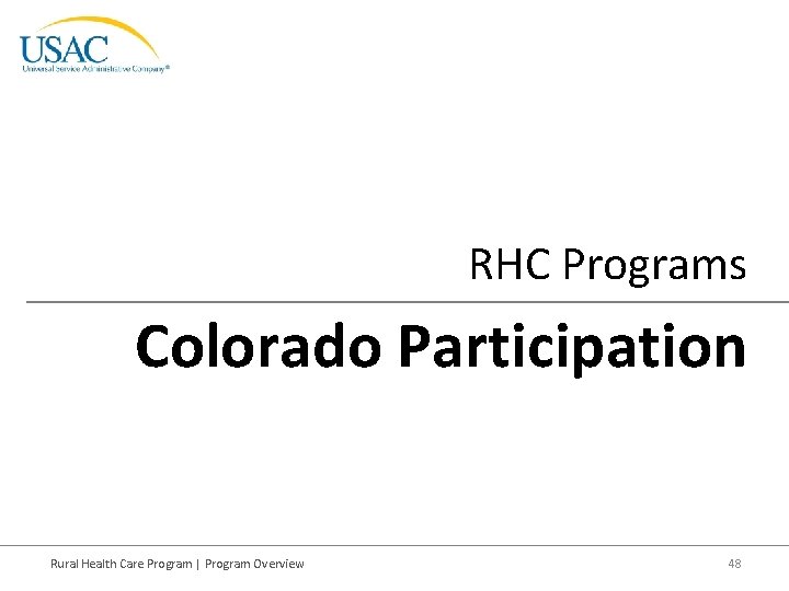 RHC Programs Colorado Participation Rural Health Care Program | Program Overview 48 