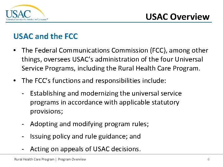 USAC Overview USAC and the FCC • The Federal Communications Commission (FCC), among other