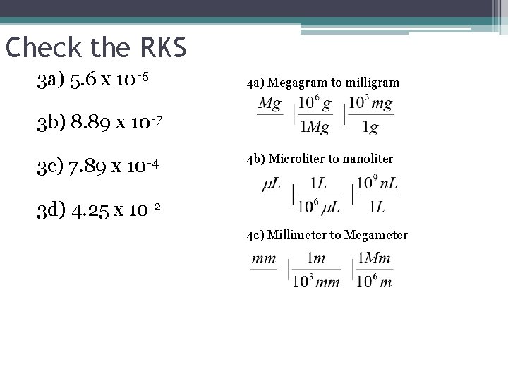 Check the RKS 3 a) 5. 6 x 10 -5 4 a) Megagram to