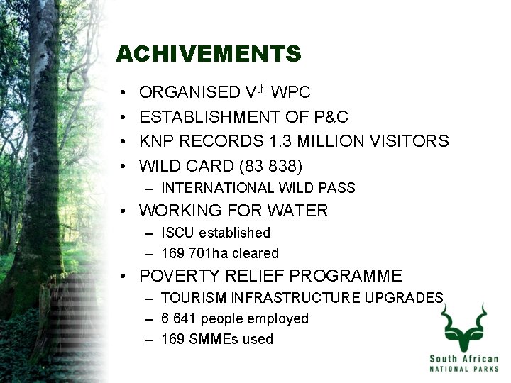 ACHIVEMENTS • • ORGANISED Vth WPC ESTABLISHMENT OF P&C KNP RECORDS 1. 3 MILLION