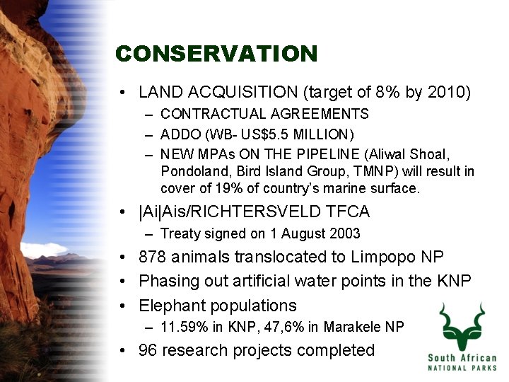 CONSERVATION • LAND ACQUISITION (target of 8% by 2010) – CONTRACTUAL AGREEMENTS – ADDO