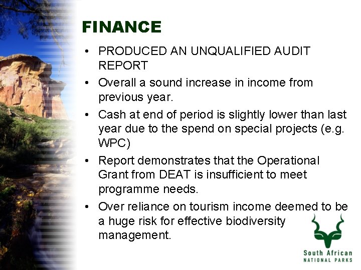 FINANCE • PRODUCED AN UNQUALIFIED AUDIT REPORT • Overall a sound increase in income