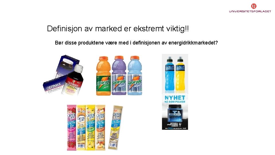 Definisjon av marked er ekstremt viktig!! Bør disse produktene være med i definisjonen av