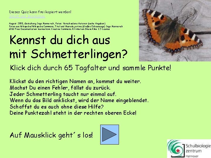 Dieses Quiz kann frei kopiert werden! Inhalt und Impressum August 2008, Gestaltung Ingo Mennerich,