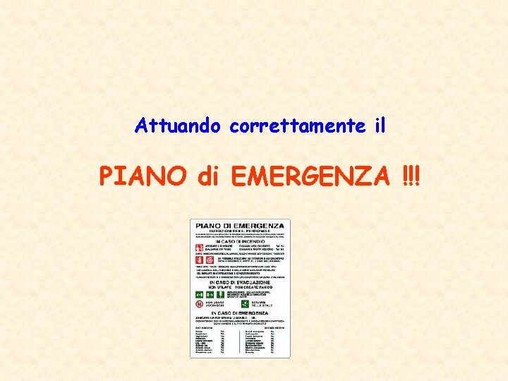 Attuando correttamente il PIANO di EMERGENZA !!! 