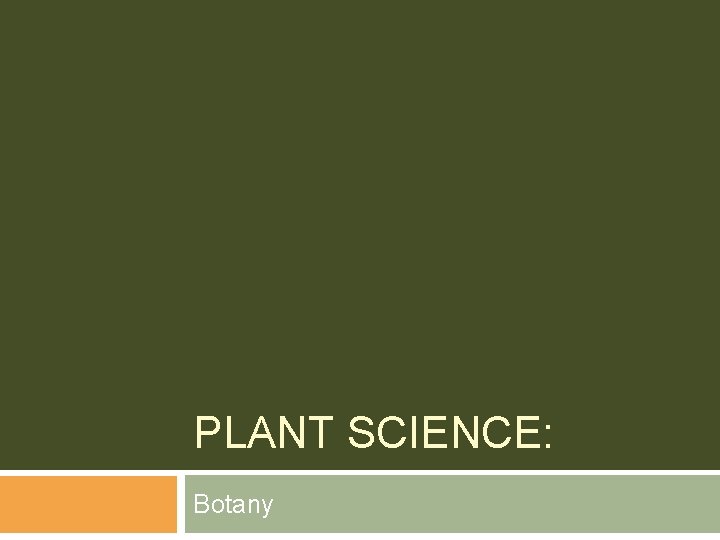 PLANT SCIENCE: Botany 