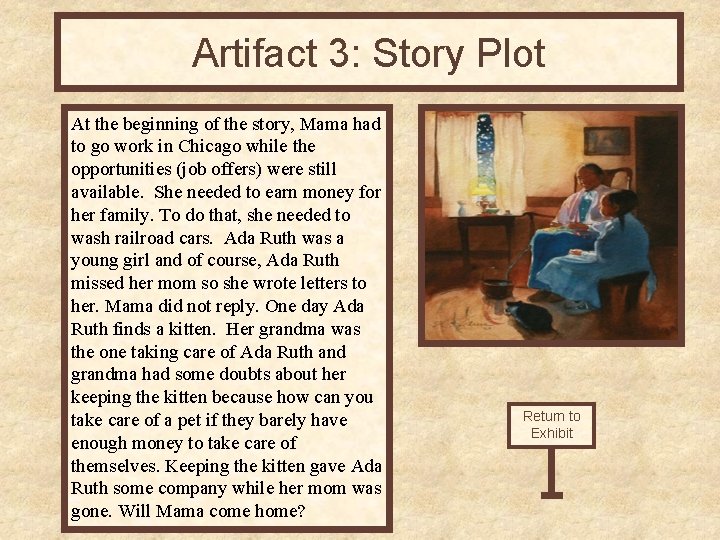 Artifact 3: Story Plot At the beginning of the story, Mama had to go