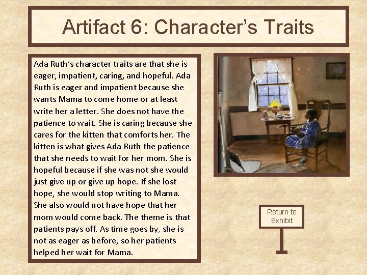 Artifact 6: Character’s Traits Ada Ruth’s character traits are that she is eager, impatient,