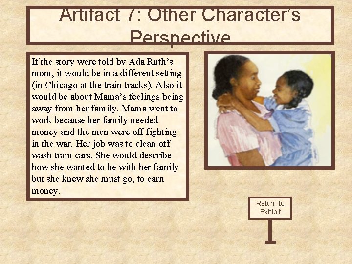 Artifact 7: Other Character’s Perspective If the story were told by Ada Ruth’s mom,