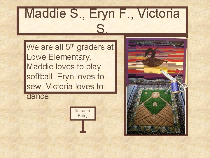Maddie S. , Eryn F. , Victoria Curator’s S. Office We are all 5