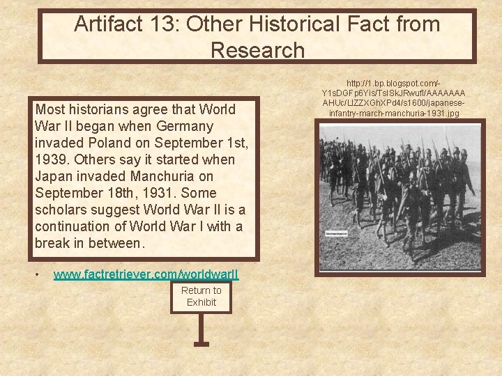 Artifact 13: Other Historical Fact from Research Most historians agree that World War II