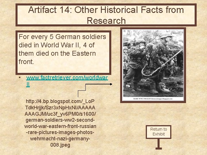 Artifact 14: Other Historical Facts from Research For every 5 German soldiers died in