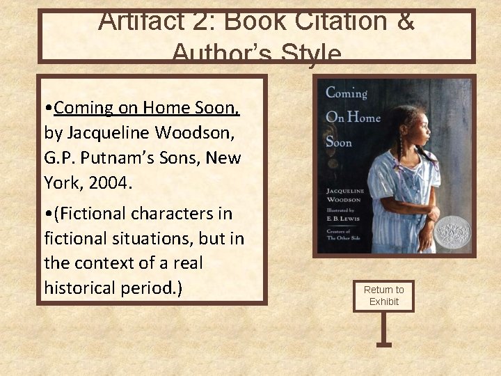 Artifact 2: Book Citation & Author’s Style • Coming on Home Soon, by Jacqueline