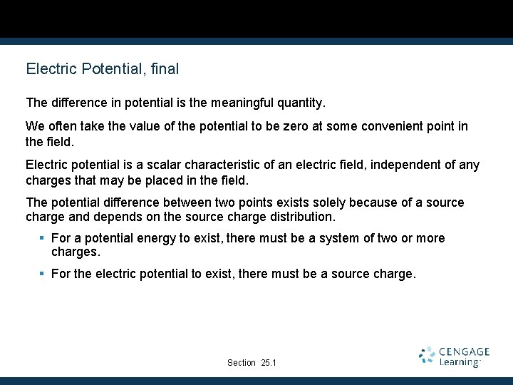 Electric Potential, final The difference in potential is the meaningful quantity. We often take