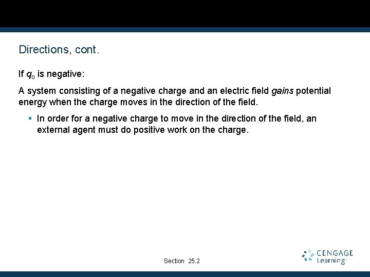 Directions, cont. If qo is negative: A system consisting of a negative charge and