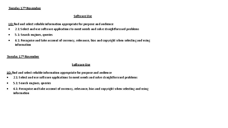 Tuesday 17 th November Software Use LO: find and select reliable information appropriate for