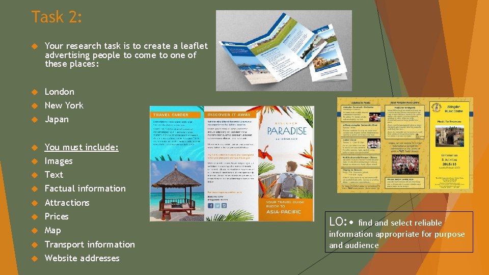 Task 2: Your research task is to create a leaflet advertising people to come