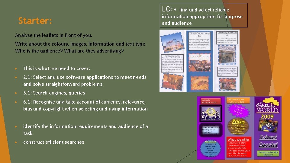 LO: • Starter: Analyse the leaflets in front of you. Write about the colours,