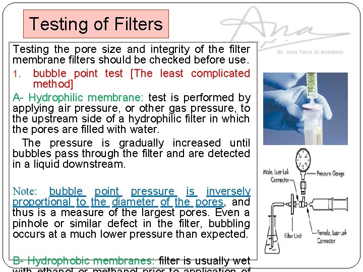 Testing of Filters Testing the pore size and integrity of the filter membrane filters