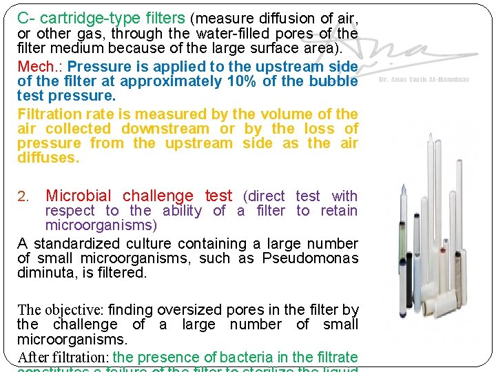 C- cartridge-type filters (measure diffusion of air, or other gas, through the water-filled pores