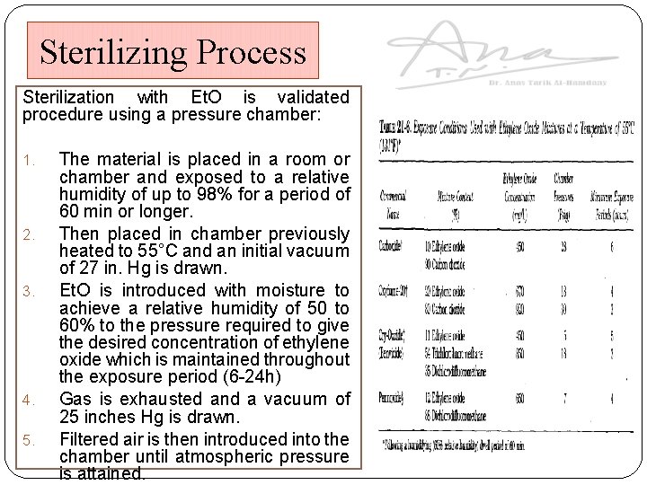 Sterilizing Process Sterilization with Et. O is validated procedure using a pressure chamber: 1.