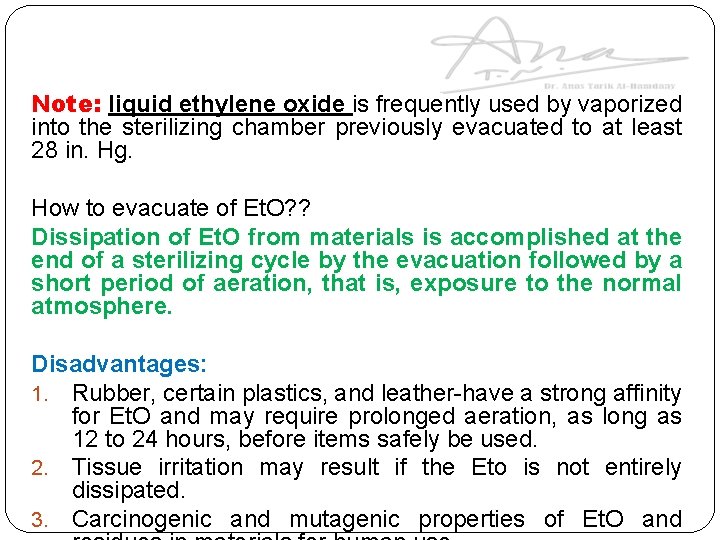 Note: liquid ethylene oxide is frequently used by vaporized into the sterilizing chamber previously