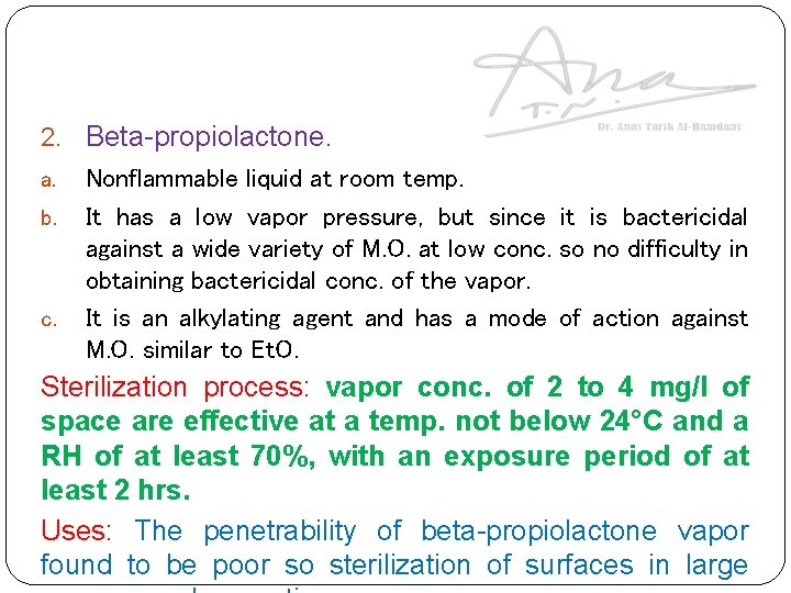2. Beta-propiolactone. a. b. c. Nonflammable liquid at room temp. It has a low