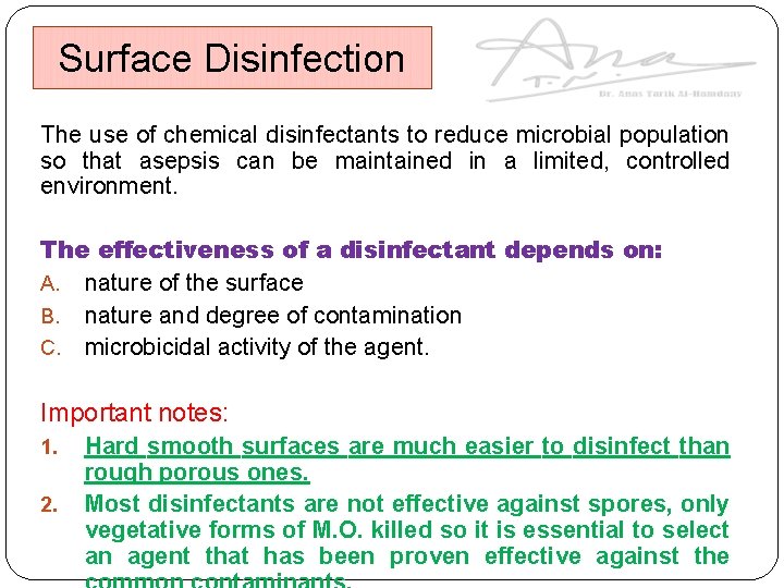 Surface Disinfection The use of chemical disinfectants to reduce microbial population so that asepsis