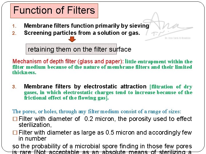 Function of Filters 1. 2. Membrane filters function primarily by sieving Screening particles from