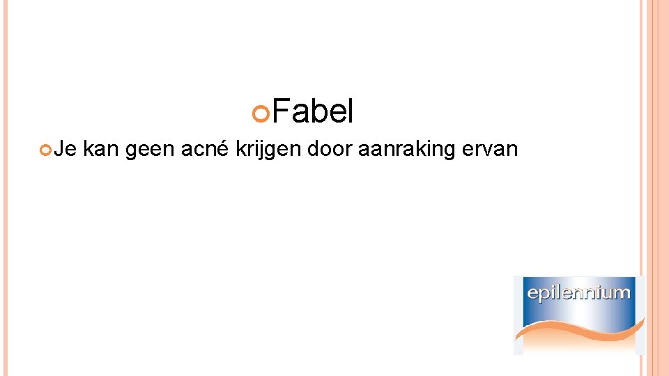  Fabel Je kan geen acné krijgen door aanraking ervan 