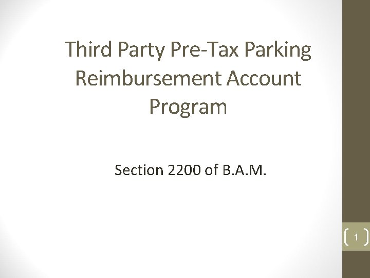 1/4/2022 Third Party Pre-Tax Parking Reimbursement Account Program Section 2200 of B. A. M.