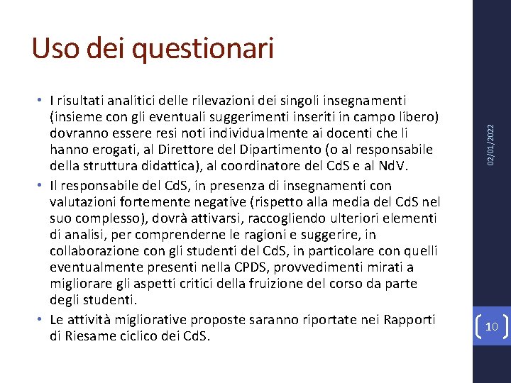  • I risultati analitici delle rilevazioni dei singoli insegnamenti (insieme con gli eventuali