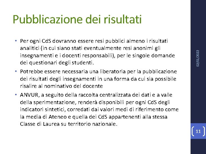  • Per ogni Cd. S dovranno essere resi pubblici almeno i risultati analitici