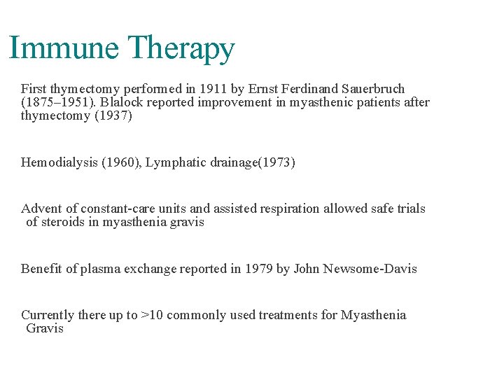 Immune Therapy First thymectomy performed in 1911 by Ernst Ferdinand Sauerbruch (1875– 1951). Blalock