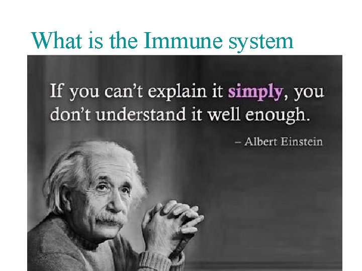 What is the Immune system The immune system is the group of organs and