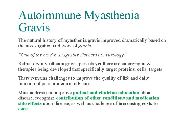 Autoimmune Myasthenia Gravis The natural history of myasthenia gravis improved dramatically based on the