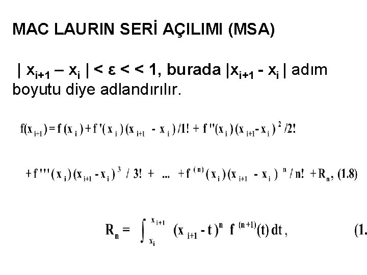 MAC LAURIN SERİ AÇILIMI (MSA) | xi+1 – xi | < ε < <