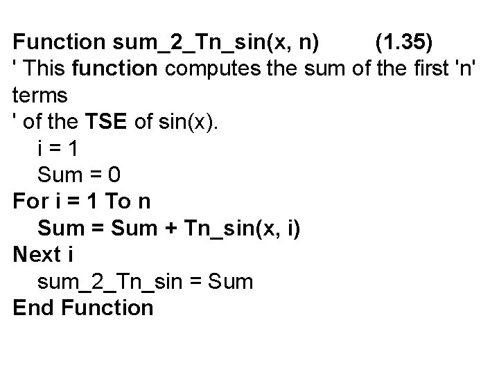 Function sum_2_Tn_sin(x, n) (1. 35) ' This function computes the sum of the first