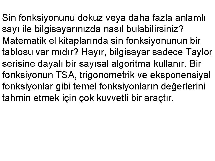Sin fonksiyonunu dokuz veya daha fazla anlamlı sayı ile bilgisayarınızda nasıl bulabilirsiniz? Matematik el