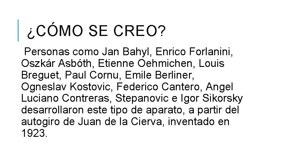 ¿CÓMO SE CREO? Personas como Jan Bahyl, Enrico Forlanini, Oszkár Asbóth, Etienne Oehmichen, Louis