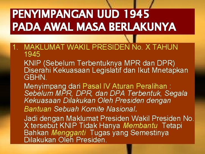 PENYIMPANGAN UUD 1945 PADA AWAL MASA BERLAKUNYA 1. MAKLUMAT WAKIL PRESIDEN No. X TAHUN