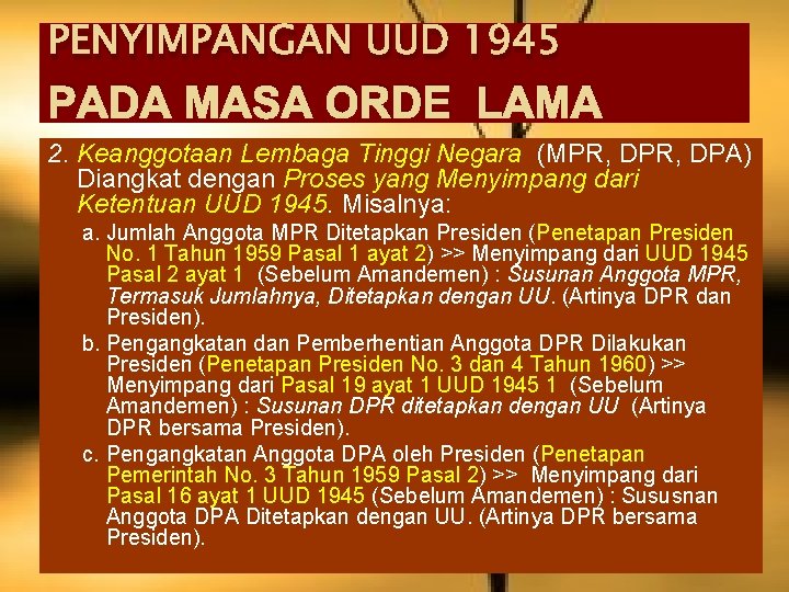 PENYIMPANGAN UUD 1945 PADA MASA ORDE LAMA 2. Keanggotaan Lembaga Tinggi Negara (MPR, DPA)