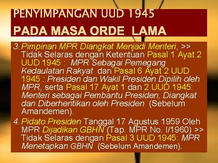 PENYIMPANGAN UUD 1945 PADA MASA ORDE LAMA 3. Pimpinan MPR Diangkat Menjadi Menteri, >>