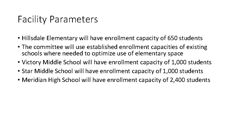 Facility Parameters • Hillsdale Elementary will have enrollment capacity of 650 students • The