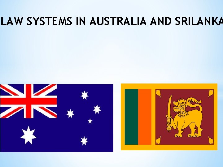 LAW SYSTEMS IN AUSTRALIA AND SRILANKA 