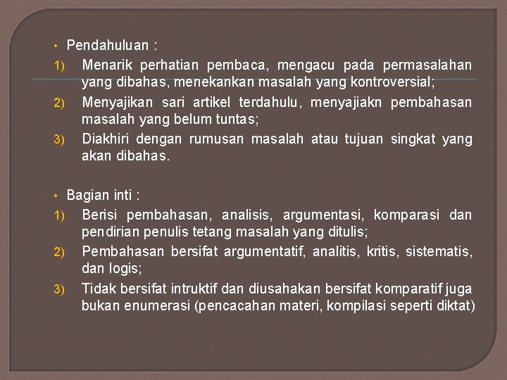  • Pendahuluan : 1) 2) 3) Menarik perhatian pembaca, mengacu pada permasalahan yang